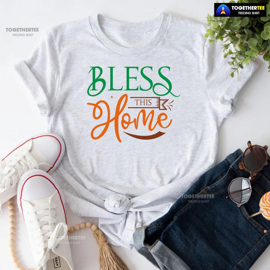 Bless This Home Happy Thanksgiving T-Shirt Bless This Home Happy Thanksgiving T-Shirt