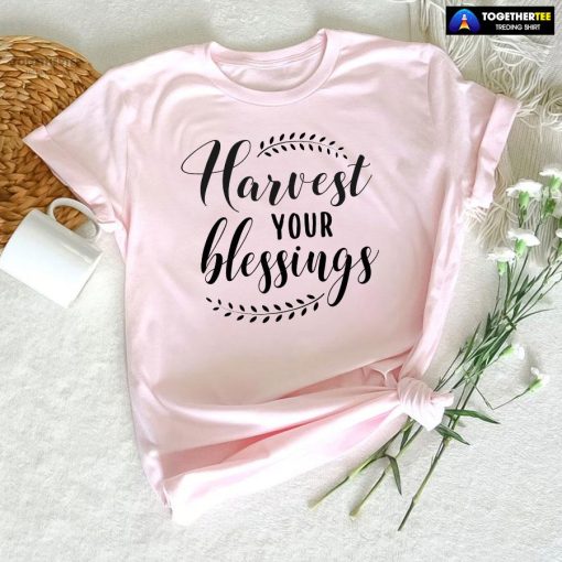 Harvest Your Blessings T-Shirt