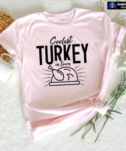 Coolest Turkey In Town T-Shirt