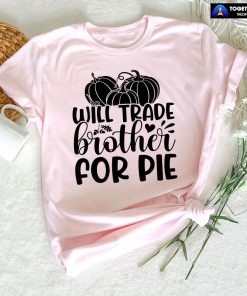 Will Trade Brother For Pie T-Shirt