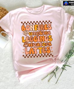 Bonfires Pumpkins Leggings Sweaters Lattes Thanksgiving T-Shirt