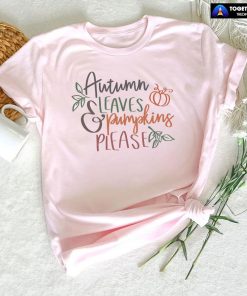 Autumn Leaves & Pumpkins Please Happy Thanksgiving T-Shirt