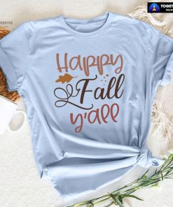 Happy Fall Y'all T-Shirt