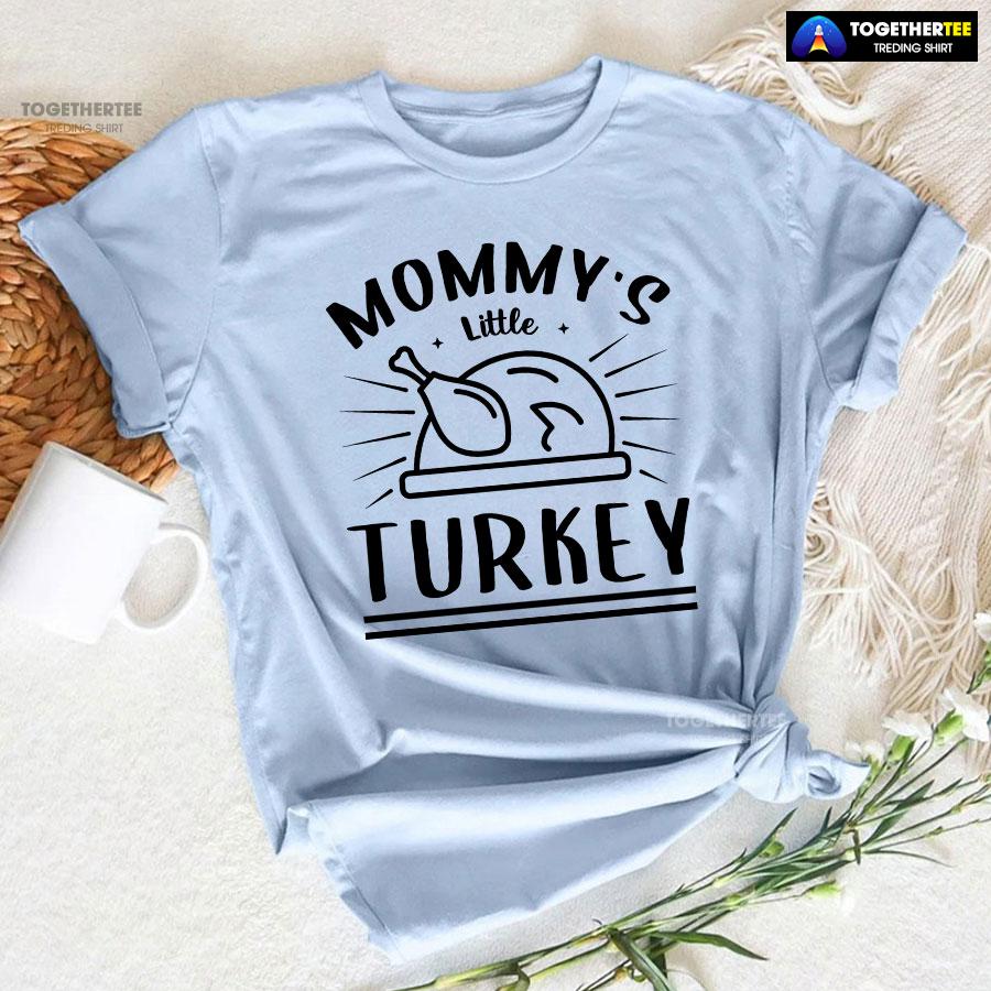 Mommy's Little Turkey T-Shirt Mommy's Little Turkey T-Shirt