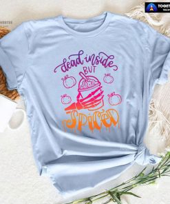 Dead Inside But Spiced T-Shirt