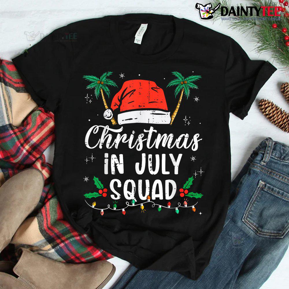 Christmas In July Squad Funny Summer Xmas Shirt Christmas In July Squad Funny Summer Xmas Shirt