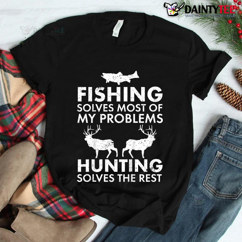 Funny Fishing And Hunting Gift Christmas Humor Hunter Cool Shirt Funny Fishing And Hunting Gift Christmas Humor Hunter Cool Shirt