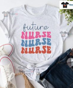 Future Nurse Nurse Nurse T-Shirt
