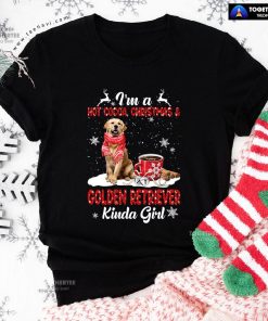 I'm A Hot Cocoa Christmas Golden Retriever Kinda Girl For Christmas T-Shirt