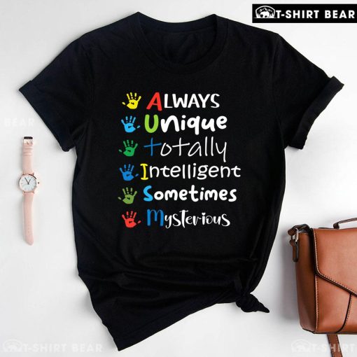 Always Unique Totally Intelligent Sometimes Mysterious Hands Autism T-Shirt