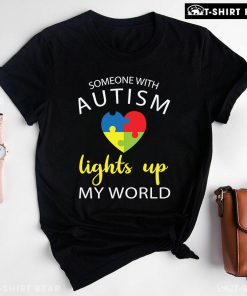Someone With Autism Lights Up My World Heart Autism Awareness T-Shirt