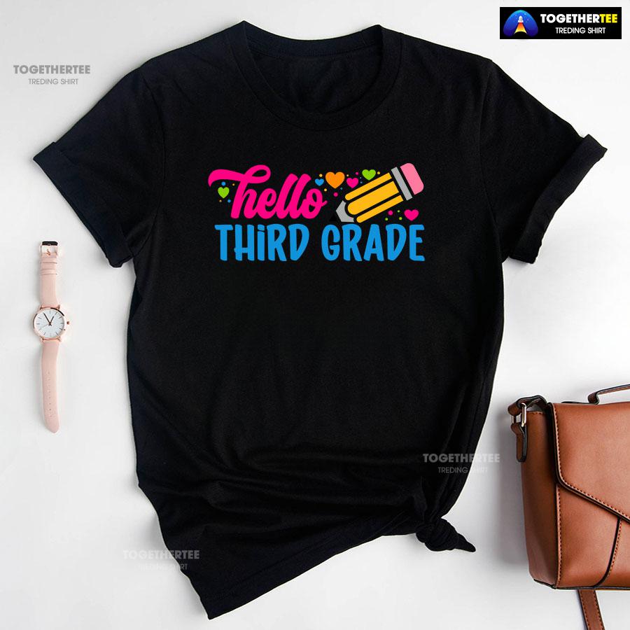 Hello Third Grade 3rd Grade Student Pencil Colorful Hearts Back To School T-Shirt Hello Third Grade 3rd Grade Student Pencil Colorful Hearts Back To School T-Shirt