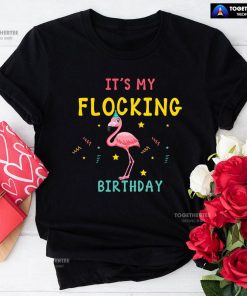 Flamingo It's My Flocking Birthday T-Shirt