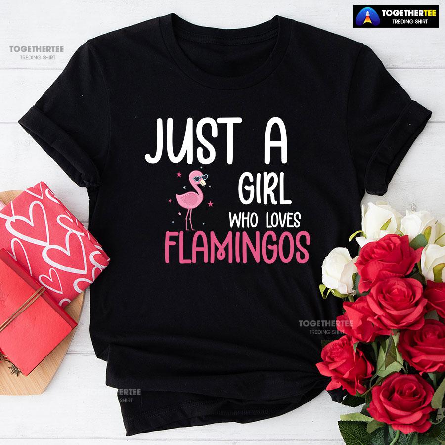 Just A Girl Who Loves Flamingos T-Shirt Just A Girl Who Loves Flamingos T-Shirt