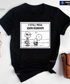 I Still Miss John Bonham T-Shirt