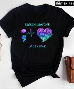Semicolon Heartbeat Broken Crayons Still Color Suicide Prevention T-Shirt