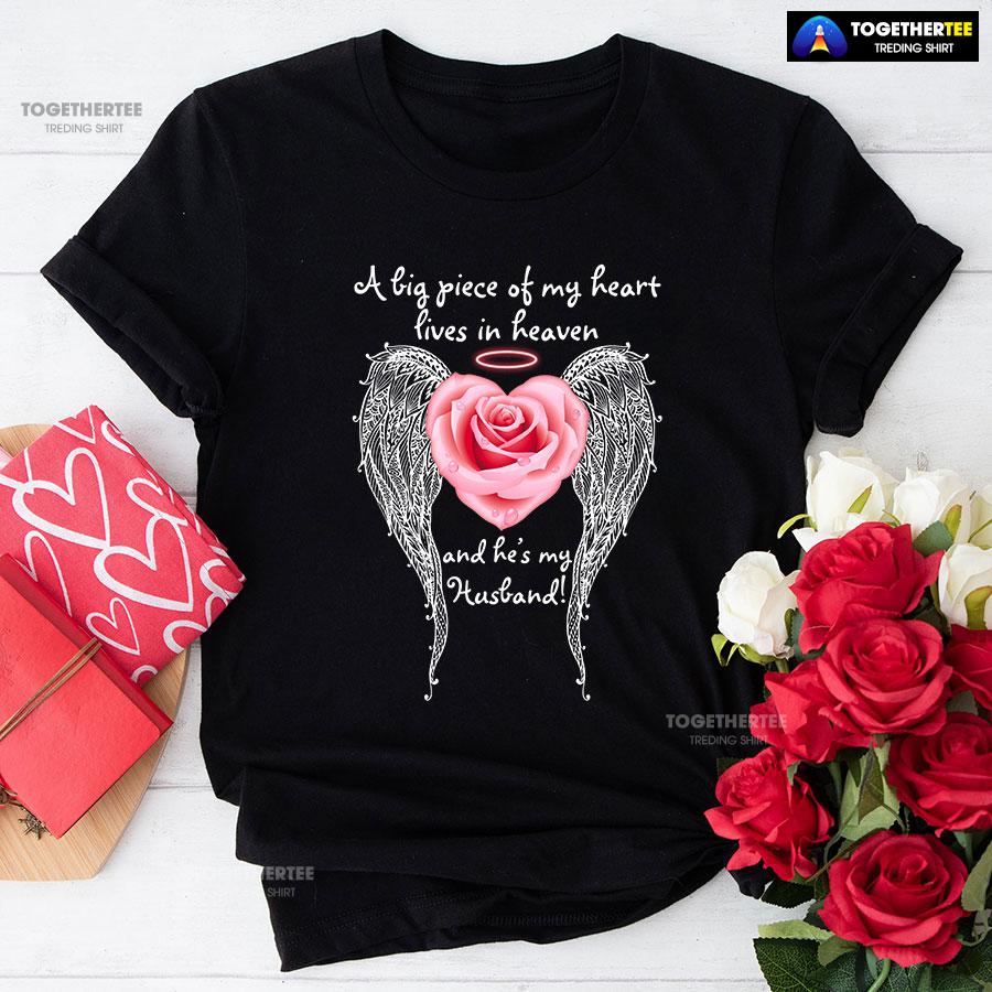 A Big Piece Of My Heart Lives In Heaven And He Is My Husband T-Shirt A Big Piece Of My Heart Lives In Heaven And He Is My Husband T-Shirt