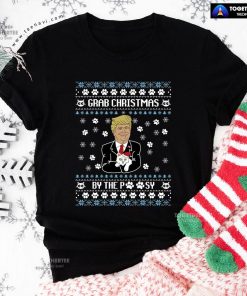 Grab Christmas By The Pussy Donald Trump Ugly Xmas T-Shirt