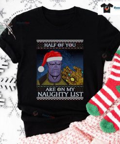 Thanos Santa Half Of You Are On My Naughty List T-Shirt