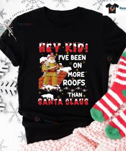 Roofer Hey Kid I've Been On More Roofs Than Santa Claus Christmas T-Shirt
