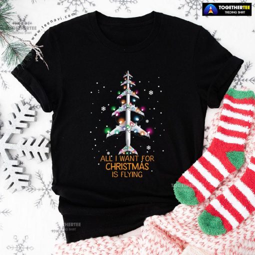 All I Want For Christmas Is Flying Airplane With Fairy Lights T-Shirt