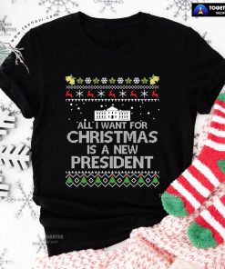 All I Want For Christmas Is A New President Anti Biden Ugly Christmas T-Shirt
