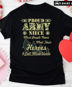 Proud Army Niece Most People Never Meet Their Heroes I Call Mine Uncle T-Shirt