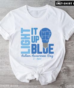 Light It Up Blue Autism Awareness Day 2 - April T-Shirt