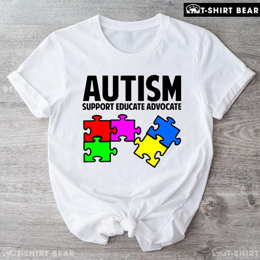 Autism Support Educate Advocate Puzzle Pieces T-Shirt Autism Support Educate Advocate Puzzle Pieces T-Shirt