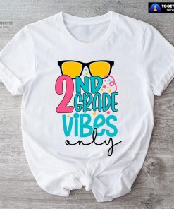 2nd Grade Vibes Only Sunglasses Student Teacher Back To School T-Shirt