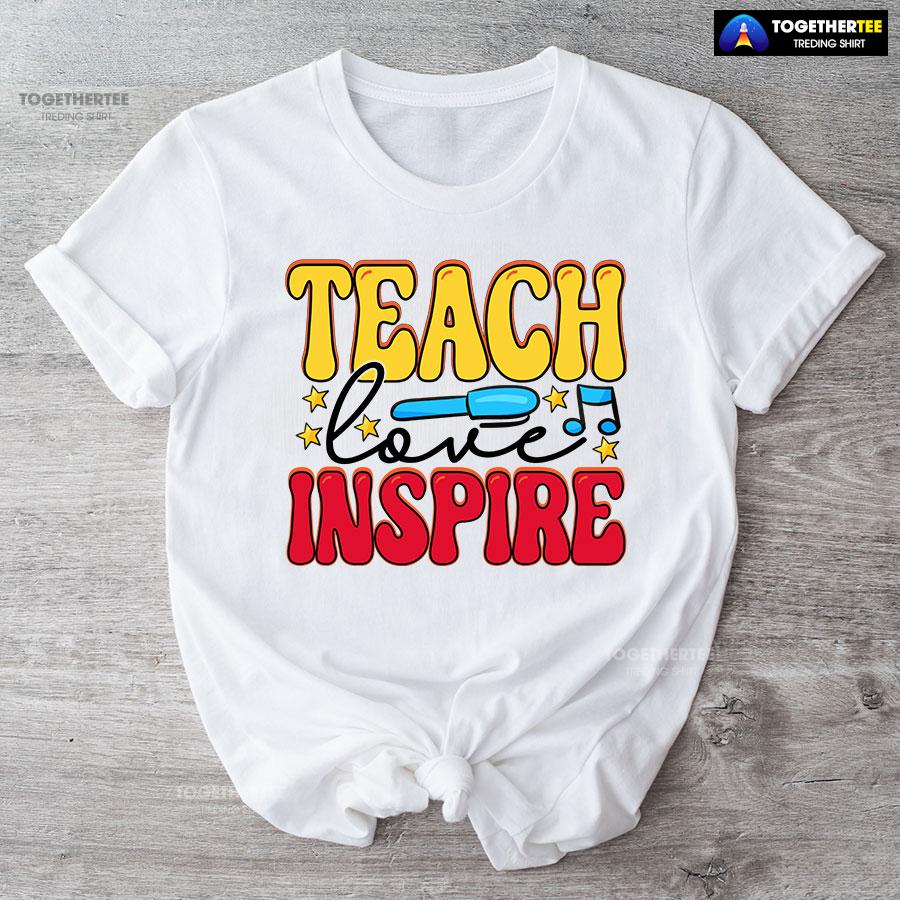 Teach Love Inspire Teacher Pen Star Musical Note Back To School T-Shirt Teach Love Inspire Teacher Pen Star Musical Note Back To School T-Shirt