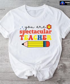 You Are Spectacular Teacher Smiling Flower Pencil Back To School T-Shirt