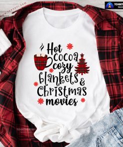 Hot Cocoa Cozy Blankets & Christmas Movies T-Shirt