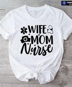 Wife Mom Nurse Stethoscope Caduceus T-Shirt