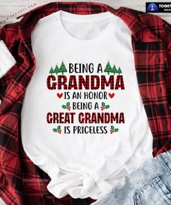 Being A Grandma Is An Honor Being A Great Grandma Is Priceless for Christmas T-Shirt