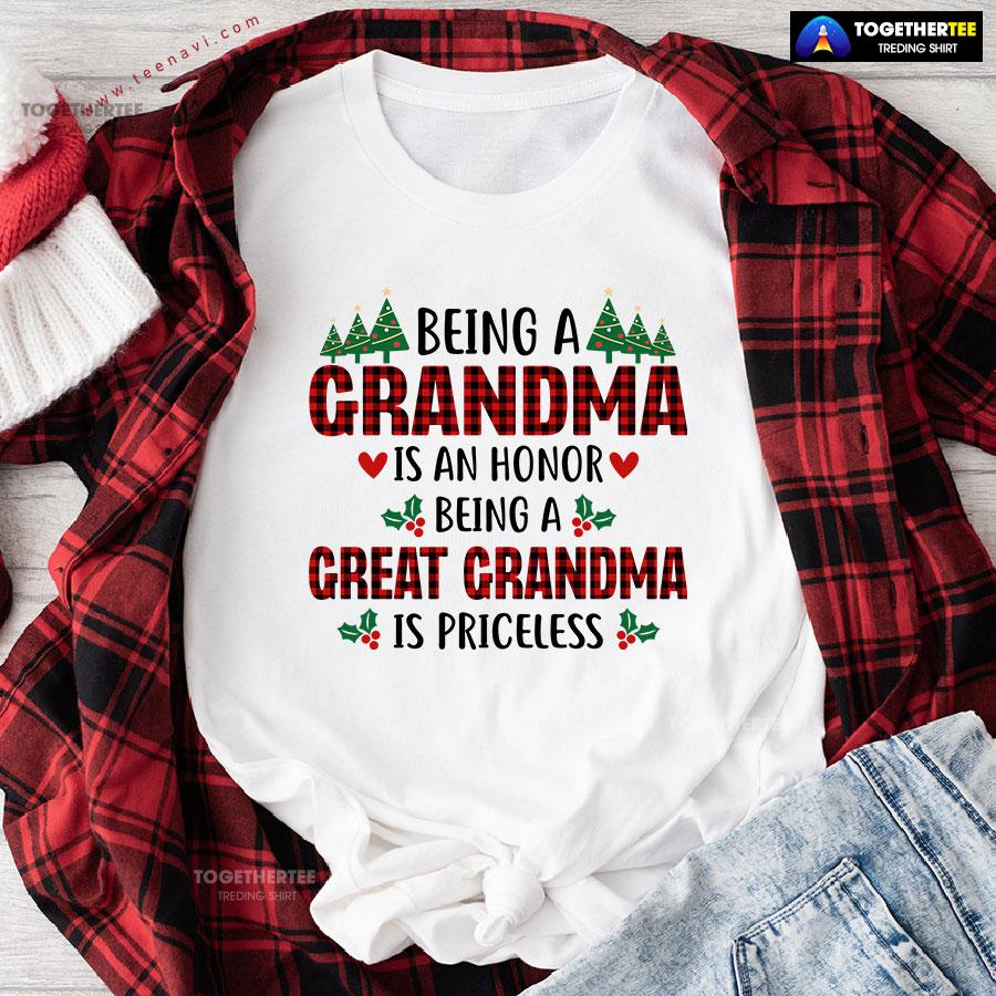 Being A Grandma Is An Honor Being A Great Grandma Is Priceless for Christmas T-Shirt Being A Grandma Is An Honor Being A Great Grandma Is Priceless for Christmas T-Shirt
