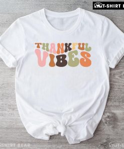 Thankful Vibes Thanksgiving T-Shirt