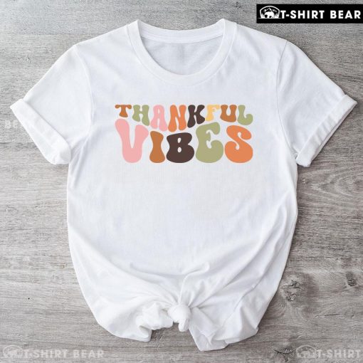 Thankful Vibes Thanksgiving T-Shirt
