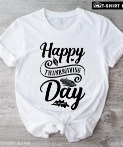 Happy Thanksgiving Day T-Shirt