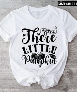 Hey There Little Pumpkin T-Shirt