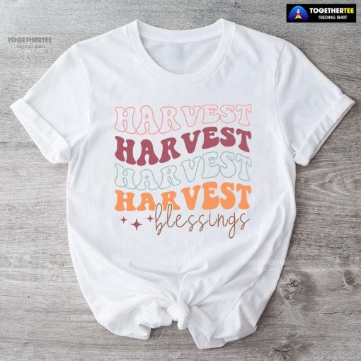 Harvest Harvest Harvest Harvest Blessings T-Shirt