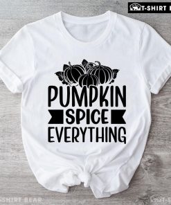 Pumpkin Spice Everything T-Shirt