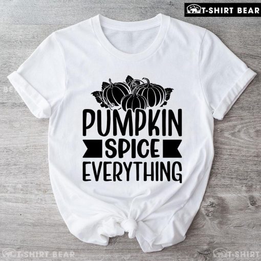 Pumpkin Spice Everything T-Shirt