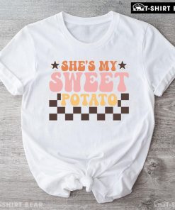 She's My Sweet Potato Matching Couples Thanksgiving T-Shirt