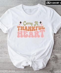Carry A Thankful Heart T-Shirt