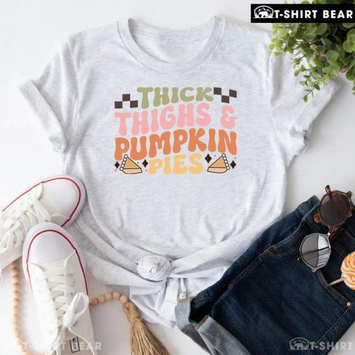 Thick Thighs & Pumpkin Pies Thanksgiving T-Shirt