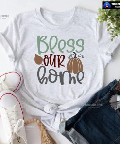Bless Our Home Thanksgiving T-Shirt