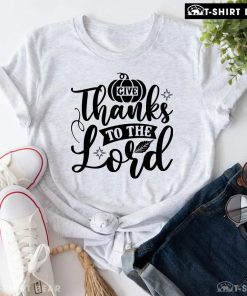 Give Thanks To The Lord T-Shirt