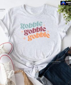 Gobble Gobble Gobble Thanksgiving T-Shirt