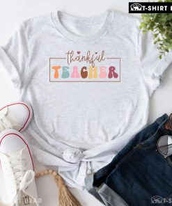 Thankful Teacher Happy Thanksgiving T-Shirt
